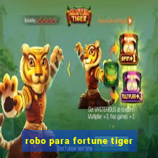 robo para fortune tiger